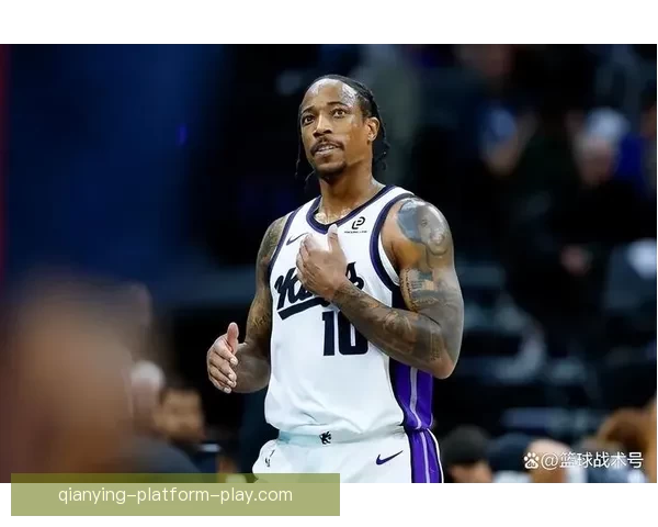 里程碑时刻 德罗赞职业总得分超威尔金斯跻身NBA历史前二十